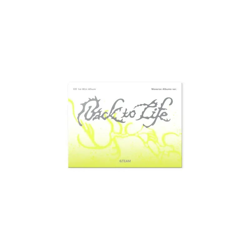 &TEAM - 1ST KOREAN MINI ALBUM - BACK TO LIFE (WEVERSE ALBUM VER.)