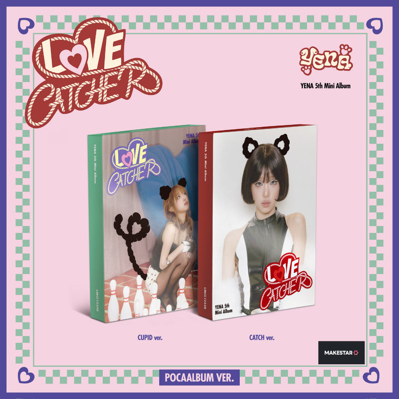 [MAKESTAR Pre-order Release Party] YENA 5th Mini Album [LOVE CATCHER] (POCA ALBUM) w/ MAKESTAR POB