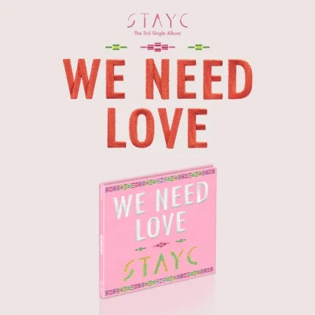 STAYC - 3RD MINI ALBUM - WE NEED LOVE (DIGIPACK VER.)