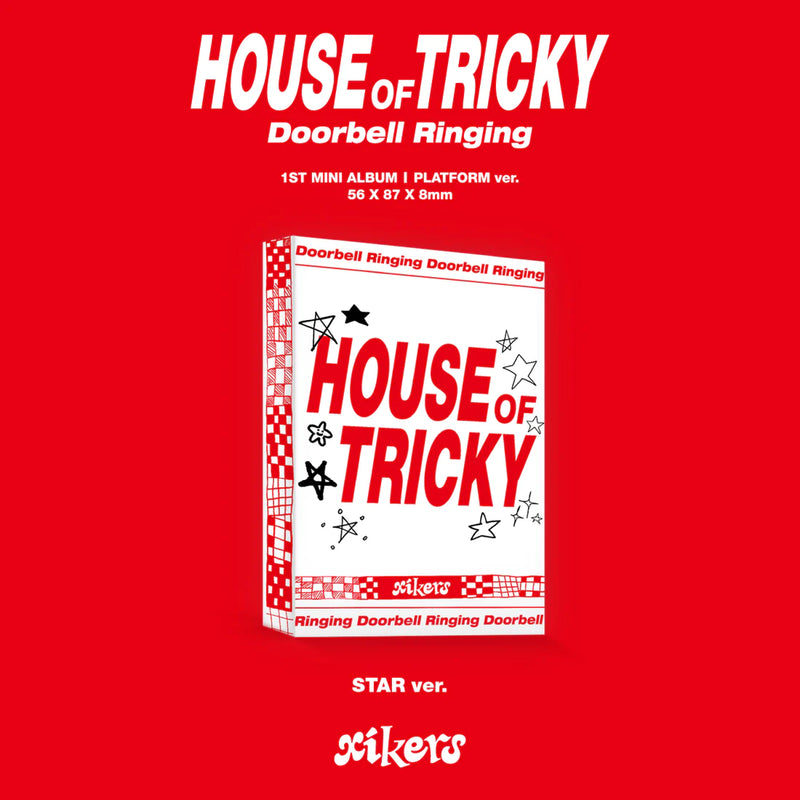 XIKERS - 1ST MINI ALBUM - HOUSE OF TRICKY : DOORBELL RINGING (STAR VER.) (PLATFORM VER.)