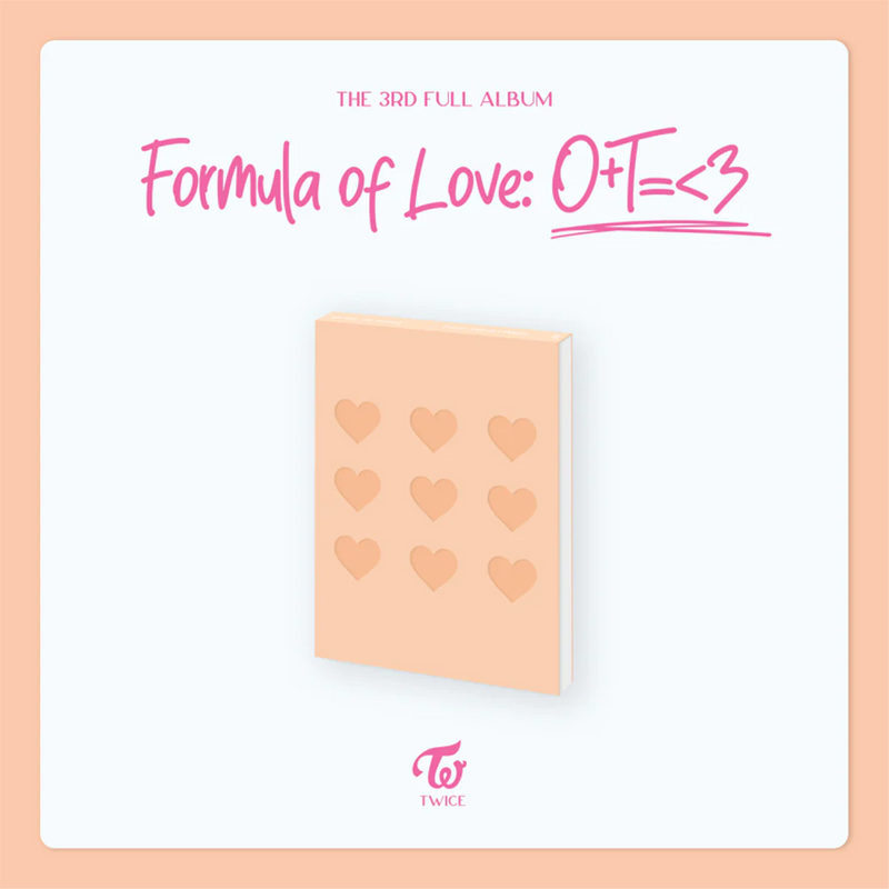 TWICE - 3RD MINI ALBUM - FORMULA OF LOVE: O + T = <3 - Oh Seoul Happy FULL OF LOVE Albums